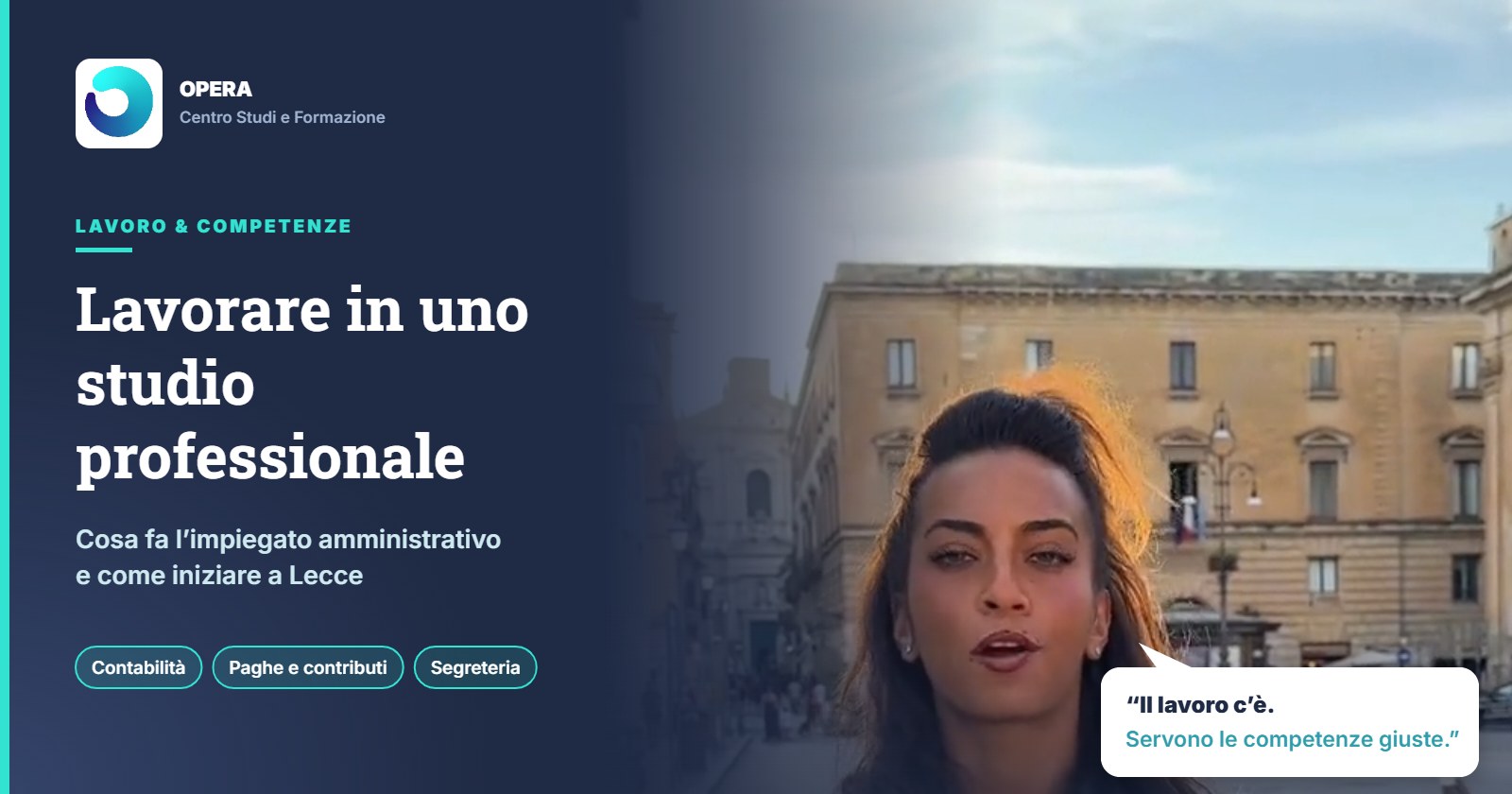 L’attrice del video OPERA in centro a Lecce accanto al titolo “Lavorare in uno studio professionale: cosa fa l’impiegato amministrativo e come iniziare a Lecce”